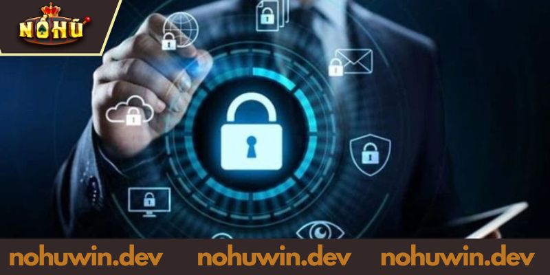 Tìm Hiểu Nội Dung Chính Sách Bảo Mật NOHUWIN Mới Nhất 2026 Tầm quan trọng của chính sách bảo mật NOHUWIN