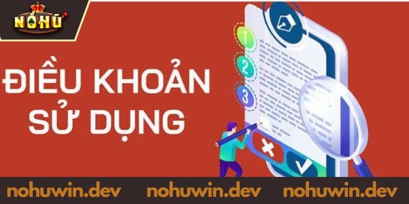 Tìm hiểu về điều khoản sử dụng tại NOHUWIN