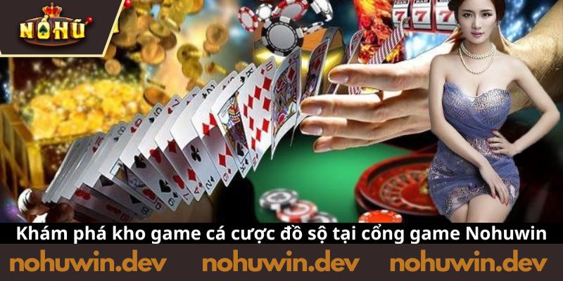 Top những siêu phẩm Nổ hũ NOHUWIN 